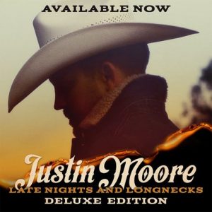 Justin Moore Late Nights & Long Necks Deluxe